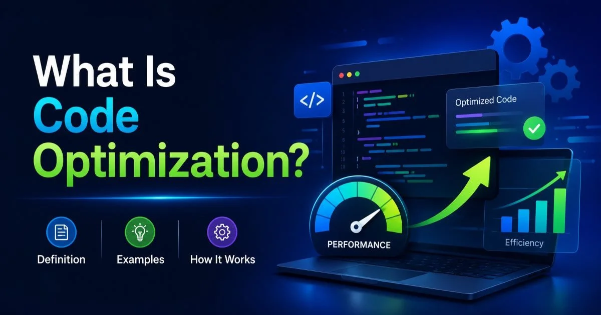What Is Code Optimization? Definition, Examples & How It Works